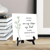 For You, O Lord, Are My Hope, My Trust, O Lord, From My Youth. Psalm 71:5 5"x 5" Square Table Sign With Acrylic Easel | Religious Bible Quotes Decor