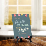 For we walk by faith, not by sight Corinthians 5:7 6 x 8" Table Sign With Acrylic Easel | Religious Bible Quotes Decor