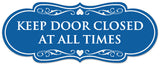 Signs ByLITA Designer Keep Door Closed at All Times Sign - Easy Installation | Durable Wall or Door Sign