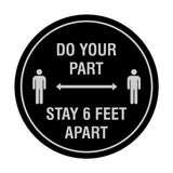 Circle Do Your Part Stay 6 Feet Apart Sign