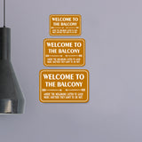 Classic Framed Plus Welcome To The Balcony Where The Neighbors Listen To Good Music Whether They Want To Or Not. Wall or Door Sign | Funny Home Decor