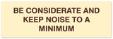 Signs ByLITA Basic Be considerate and keep noise to a minimum Sign - Laser-Engraved Lettering | Durable ABS Plastic | Vibrant Colors | Powerful Foam Tape