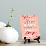 Rejoice in hope be patient in tribulation be constant in prayer Romans 12:12 6 x 8" Table Sign With Acrylic Easel | Religious Bible Quotes Decor