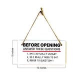 Before Opening Answer These Questions 1. Am I Actually Hungry 2. Do I Really Need To Eat 3. Refer To Question 5x10 Hanging Plus Wall or Door Sign | Funny Home Decor