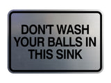 Signs ByLITA Classic Framed Don't Wash Your Balls in this Sink Wall or Door Sign