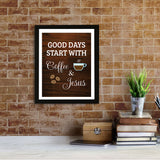 Designs ByLITA Good Days Start With Coffee & Jesus, Wall Print Art | Funny Coffee Home & Office Decor (Unframed or Framed)