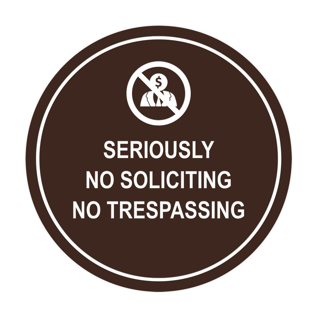 Circle Seriously No Soliciting No Trespassing Wall or Door Sign
