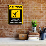 Portrait Round Plus Caution When the Brain's Weak, The Body Suffers Wall or Door Sign | Funny Workspace Office Decor
