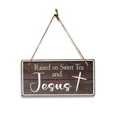 Raised On Sweet Tea And Jesus 5x10 Hanging Plus Wall or Door Sign | Religious Home Decor