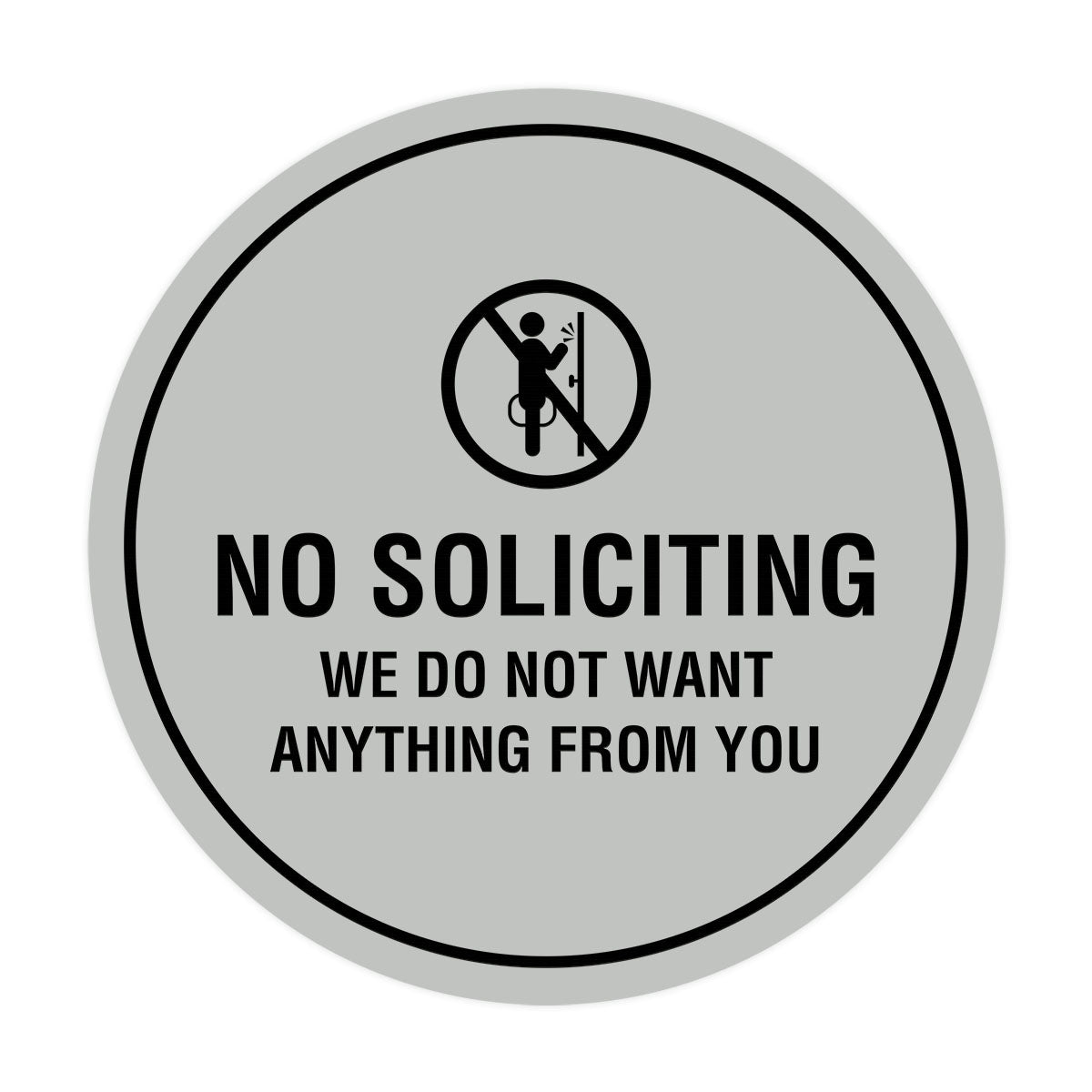 Circle No Soliciting We Do Not Want Anything From You Wall or Door Sign