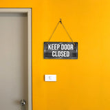 Keep Door Closed At All Times 5x10 Hanging Plus Wall or Door Sign | Home & Office Décor