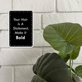 Portrait Round Plus Your Hair Is A Statement, Make It Bold Door or Wall Sign | Hair Stylist Inspirational Positive Decoration