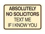 Signs ByLITA Classic Framed Absolutely No Solicitors Text Me if I know You Entrance Wall or Door Sign