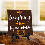 Everything Is Figureoutable. 5"x 5" Square Table Sign With Acrylic Easel | Religious Home Decor
