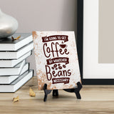 I‘m Going To Get Coffee By Whatever Beans Necessary Table Sign with Acrylic Stand (6x8“) | Coffee Lovers | Office & Home Table Signs