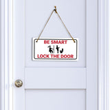 Be Smart Lock The Door 5x10 Hanging Plus Wall or Door Sign | Funny Restroom Home Décor