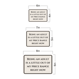 Classic Framed Plus Being An Adult Is A Little Out Of My Price Range Right Now Wall or Door Sign | Funny Home Or Office Decor