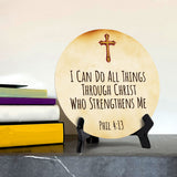 I Can Do All Things Through Christ Who Strengthens Me Phil 4:13 Circle Table Sign with Acrylic Stand (5x5") | Religious Home Décor