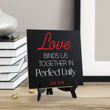 Love Binds Us Together In Perfect Unity 5"x 5" Square Table Sign With Acrylic Easel | Religious Home Decor
