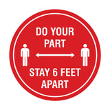Circle Do Your Part Stay 6 Feet Apart Sign