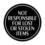 Signs ByLITA Circle Not Responsible for Lost or Stolen Items Wall or Door Sign