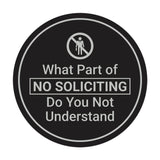 Circle What Part of No Soliciting Do You Not Understand Wall or Door Sign