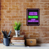 Portrait Round Plus I Don't Need To Get A Life I'm A Gamer I Have Unlimited Lives Wall or Door Sign | Easy Installation | Gaming | Home Decor