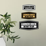 Fancy Launch Dock Do Not Tie Up Wall or Door Sign