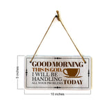 Good Morning This Is God. I Will Be Handling All Your Problems Today 5x10 Hanging Plus Wall or Door Sign | Home Decor