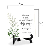 And Now, O Lord, For What Do I Wait? My Hope Is In You. Psalm 39:7 5"x 5" Square Table Sign With Acrylic Easel | Religious Bible Quotes Decor