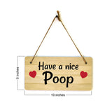 Have A Nice Poop 5x10 Hanging Plus Wall or Door Sign | Funny & Positive Home Decor