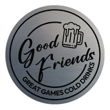 Signs ByLITA Circle Good Friends, Great Games, Cold Drinks ABS Plastic | Laser Engraved | Easy Installation | Elegant Design Wall or Door Sign