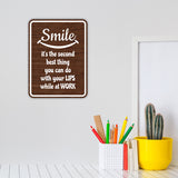 Portrait Round Plus Smile It's The Second Best Thing You Can Do With Your Lips While At Work Wall or Door Sign