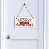 I'm Not Bossy I Just Have Better Ideas 5x10 Hanging Plus Wall or Door Sign | Funny Sarcastic Poster Home Decor
