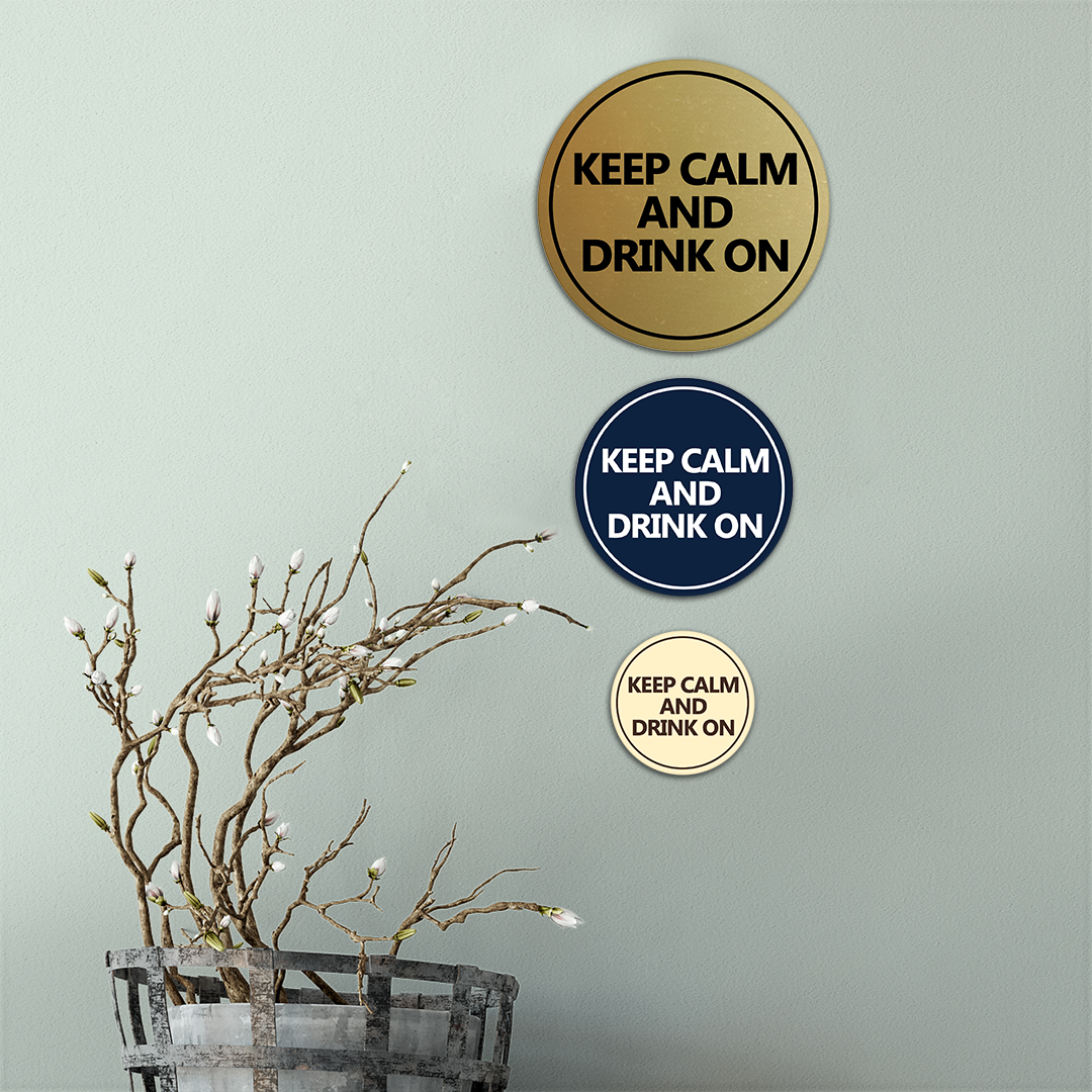 Circle Keep Calm and Drink On Wall or Door Sign
