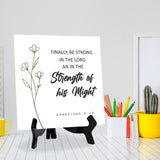 Finally, Be Strong In The Lord And In The Strength Of His Might. Ephesians 6:10 5"x 5" Square Table Sign With Acrylic Easel | Religious Bible Quotes Decor