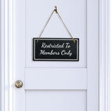 Restricted To Members Only 5x10 Hanging Plus Wall or Door Sign | Office Décor