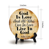 God Is Love And All Who Live In Love Live In God John 4:16 Circle Table Sign with Acrylic Stand (5x5") | Religious Home Décor