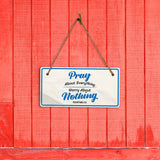 Pray About Everything Worry About Nothing Philippians 4:6 5x10 Hanging Plus Wall or Door Sign | Religious Home Decor