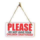 Please Do Not Leave Your Children Unattended 5x10 Hanging Plus Wall or Door Sign | Rustic Twine | Business Safety Signage