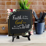 Faith Is Not Hoping God Can It's Knowing He Will 5"x 5" Square Table Sign With Acrylic Easel | Religious Home Decor