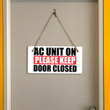 AC Unit On Please Keep Door Closed 5x10 Hanging Plus Wall or Door Sign | Rustic Twine | Home and Business Signage