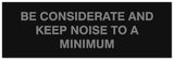 Signs ByLITA Basic Be considerate and keep noise to a minimum Sign - Laser-Engraved Lettering | Durable ABS Plastic | Vibrant Colors | Powerful Foam Tape