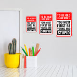 Portrait Round Plus To Be Old And Wise You Must First Be Young And Stupid Wall or Door Sign | Easy Installation | Funny Novelty Imitation Warning Signs