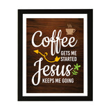 Designs ByLITA Coffee Gets Me Started Jesus Keeps Me Going, Wall Print Art | Funny Coffee Home & Office Decor (Unframed or Framed)
