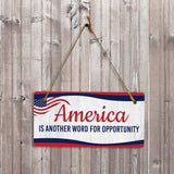 America is Another Word For Opportunity 5x10 Hanging Plus Wall or Door Sign | Patriotic Home & Office Decor