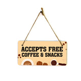 Accepts Free Coffee & Snacks 5x10 Hanging Plus Wall or Door Sign | Home & Office Decor