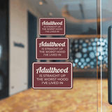 Classic Framed Plus Adulthood Is Straight Up The Worst Hood I've Lived In Wall or Door Sign | Funny Home & Office Signage
