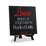 Love Binds Us Together In Perfect Unity 5"x 5" Square Table Sign With Acrylic Easel | Religious Home Decor