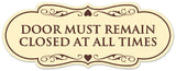 Signs ByLITA Designer Door Must Remain Closed at All Times Sign - Easy Installation | Durable Wall or Door Sign